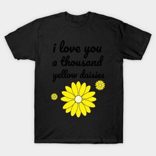 A Thousand Yellow Daisies T-Shirt